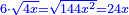 \scriptstyle{\color{blue}{6\sdot\sqrt{4x}=\sqrt{144x^2}=24x}}