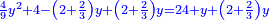 \scriptstyle{\color{blue}{\frac{4}{9}y^2+4-\left(2+\frac{2}{3}\right)y+\left(2+\frac{2}{3}\right)y=24+y+\left(2+\frac{2}{3}\right)y}}