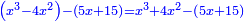 \scriptstyle{\color{blue}{\left(x^3-4x^2\right)-\left(5x+15\right)=x^3+4x^2-\left(5x+15\right)}}