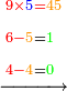 \scriptstyle\xrightarrow{\begin{align}&\scriptstyle{\color{red}{9\times{\color{blue}{5}}=}}{\color{YellowOrange}{45}}\\&\scriptstyle{\color{red}{6-}}{\color{YellowOrange}{5}}={\color{green}{1}}\\&\scriptstyle{\color{red}{4-}}{\color{YellowOrange}{4}}={\color{green}{0}}\\\end{align}}