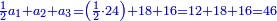 \scriptstyle{\color{blue}{\frac{1}{2}a_1+a_2+a_3=\left(\frac{1}{2}\sdot24\right)+18+16=12+18+16=46}}
