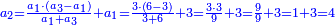 \scriptstyle{\color{blue}{a_2=\frac{a_1\sdot\left(a_3-a_1\right)}{a_1+a_3}+a_1=\frac{3\sdot\left(6-3\right)}{3+6}+3=\frac{3\sdot3}{9}+3=\frac{9}{9}+3=1+3=4}}