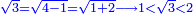 \scriptstyle{\color{blue}{\sqrt{3}=\sqrt{4-1}=\sqrt{1+2}\longrightarrow1<\sqrt{3}<2}}