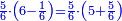 \scriptstyle{\color{blue}{\frac{5}{6}\sdot\left(6-\frac{1}{6}\right)=\frac{5}{6}\sdot\left(5+\frac{5}{6}\right)}}