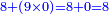 \scriptstyle{\color{blue}{8+\left(9\times0\right)=8+0=8}}