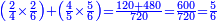 \scriptstyle{\color{blue}{\left(\frac{2}{4}\times\frac{2}{6}\right)+\left(\frac{4}{5}\times\frac{5}{6}\right)=\frac{120+480}{720}=\frac{600}{720}=\frac{5}{6}}}