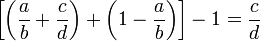 \left[\left(\frac{a}{b}+\frac{c}{d}\right)+\left(1-\frac{a}{b}\right)\right]-1=\frac{c}{d}