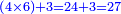\scriptstyle{\color{blue}{\left(4\times6\right)+3=24+3=27}}