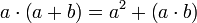 a\sdot\left(a+b\right)=a^2+\left(a\sdot b\right)