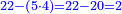 \scriptstyle{\color{blue}{22-\left(5\sdot4\right)=22-20=2}}