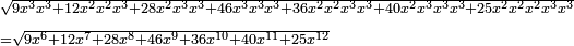 \scriptstyle\begin{align}&\scriptstyle\sqrt{9x^3x^3+12x^2x^2x^3+28x^2x^3x^3+46x^3x^3x^3+36x^2x^2x^3x^3+40x^2x^3x^3x^3+25x^2x^2x^2x^3x^3}\\&\scriptstyle=\sqrt{9x^6+12x^7+28x^8+46x^9+36x^{10}+40x^{11}+25x^{12}}\\\end{align}