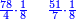 \scriptstyle{\color{blue}{\frac{78}{4}\sdot\frac{1}{8}\quad\frac{51}{7}\sdot\frac{1}{8}}}