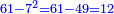 \scriptstyle{\color{blue}{61-7^2=61-49=12}}