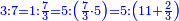\scriptstyle{\color{blue}{3:7=1:\frac{7}{3}=5:\left(\frac{7}{3}\sdot5\right)=5:\left(11+\frac{2}{3}\right)}}