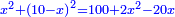 \scriptstyle{\color{blue}{x^2+\left(10-x\right)^2=100+2x^2-20x}}