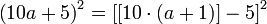 \left(10a+5\right)^2=\left[\left[10\sdot\left(a+1\right)\right]-5\right]^2