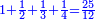 \scriptstyle{\color{blue}{1+\frac{1}{2}+\frac{1}{3}+\frac{1}{4}=\frac{25}{12}}}