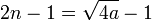 2n-1=\sqrt{4a}-1