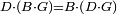 \scriptstyle D\sdot\left(B\sdot G\right)=B\sdot\left(D\sdot G\right)