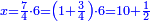 \scriptstyle{\color{blue}{x=\frac{7}{4}\sdot6=\left(1+\frac{3}{4}\right)\sdot6=10+\frac{1}{2}}}