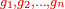 \scriptstyle{\color{red}{g_1,g_2,\ldots,g_n}}