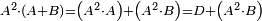 \scriptstyle A^2\sdot\left(A+B\right)=\left(A^2\sdot A\right)+\left(A^2\sdot B\right)=D+\left(A^2\sdot B\right)