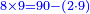 \scriptstyle{\color{blue}{8\times9=90-\left(2\sdot9\right)}}