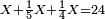 \scriptstyle X+\frac{1}{5}X+\frac{1}{4}X=24