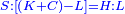 \scriptstyle{\color{blue}{S:\left[\left(K+C\right)-L\right]=H:L}}