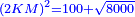 \scriptstyle{\color{blue}{\left(2KM\right)^2=100+\sqrt{8000}}}