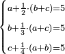 \scriptstyle\begin{cases}\scriptstyle a+\frac{1}{2}\sdot\left(b+c\right)=5\\\scriptstyle b+\frac{1}{3}\sdot\left(a+c\right)=5\\\scriptstyle c+\frac{1}{4}\sdot\left(a+b\right)=5\end{cases}