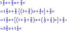 \scriptstyle{\color{blue}{\begin{align}&\scriptstyle1\frac{2}{3}x+\frac{2}{3}u+\frac{2}{3}v\\&\scriptstyle=1\frac{2}{3}x+\frac{2}{3}\sdot\left[\left(2+\frac{3}{5}\right)x+\frac{4}{5}v\right]+\frac{2}{3}v\\&\scriptstyle=1\frac{2}{3}x+\left[\left(1+\frac{1}{3}+\frac{2}{5}\right)x+\left(\frac{1}{3}+\frac{1}{5}\right)v\right]+\frac{2}{3}z\\&\scriptstyle=3\frac{2}{5}x+1\frac{1}{5}v\\\end{align}}}
