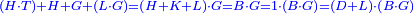 \scriptstyle{\color{blue}{\left(H\sdot T\right)+H+G+\left(L\sdot G\right)=\left(H+K+L\right)\sdot G=B\sdot G=1\sdot\left(B\sdot G\right)=\left(D+L\right)\sdot\left(B\sdot G\right)}}