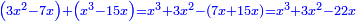 \scriptstyle{\color{blue}{\left(3x^2-7x\right)+\left(x^3-15x\right)=x^3+3x^2-\left(7x+15x\right)=x^3+3x^2-22x}}