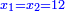 \scriptstyle{\color{blue}{x_1=x_2=12}}