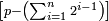 \scriptstyle\left[p-\left(\sum_{i=1}^n 2^{i-1}\right)\right]