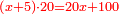\scriptstyle{\color{red}{\left(x+5\right)\sdot20=20x+100}}