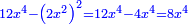 \scriptstyle{\color{blue}{12x^4-\left(2x^2\right)^2=12x^4-4x^4=8x^4}}