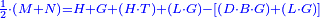 \scriptstyle{\color{blue}{\frac{1}{2}\sdot\left(M+N\right)=H+G+\left(H\sdot T\right)+\left(L\sdot G\right)-\left[\left(D\sdot B\sdot G\right)+\left(L\sdot G\right)\right]}}