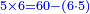 \scriptstyle{\color{blue}{5\times6=60-\left(6\sdot5\right)}}