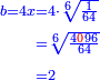 \scriptstyle{\color{blue}{\begin{align}\scriptstyle b=4x&\scriptstyle=4\sdot\sqrt[6]{\frac{1}{64}}\\&\scriptstyle=\sqrt[6]{\frac{4{\color{red}{0}}96}{64}}\\&\scriptstyle=2\\\end{align}}}