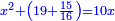 \scriptstyle{\color{blue}{x^2+\left(19+\frac{15}{16}\right)=10x}}