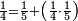 \scriptstyle\frac{1}{4}=\frac{1}{5}+\left(\frac{1}{4}\sdot\frac{1}{5}\right)