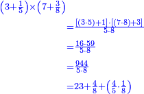 {\color{blue}{\begin{align}\scriptstyle\left(3+\frac{1}{5}\right)\times\left(7+\frac{3}{8}\right)&\\&\scriptstyle=\frac{\left[\left(3\sdot5\right)+1\right]\sdot\left[\left(7\sdot8\right)+3\right]}{5\sdot8}\\&\scriptstyle=\frac{16\sdot59}{5\sdot8}\\&\scriptstyle=\frac{944}{5\sdot8}\\&\scriptstyle=23+\frac{4}{8}+\left(\frac{4}{5}\sdot\frac{1}{8}\right)\\\end{align}}}