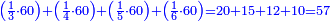 \scriptstyle{\color{blue}{\left(\frac{1}{3}\sdot60\right)+\left(\frac{1}{4}\sdot60\right)+\left(\frac{1}{5}\sdot60\right)+\left(\frac{1}{6}\sdot60\right)=20+15+12+10=57}}