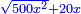 \scriptstyle{\color{blue}{\sqrt{500x^2}+20x}}