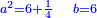 \scriptstyle{\color{blue}{a^2=6+\frac{1}{4}\quad b=6}}