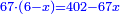 \scriptstyle{\color{blue}{67\sdot\left(6-x\right)=402-67x}}