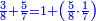 \scriptstyle{\color{blue}{\frac{3}{8}+\frac{5}{7}=1+\left(\frac{5}{8}\sdot\frac{1}{7}\right)}}