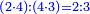 \scriptstyle{\color{blue}{\left(2\sdot4\right):\left(4\sdot3\right)=2:3}}